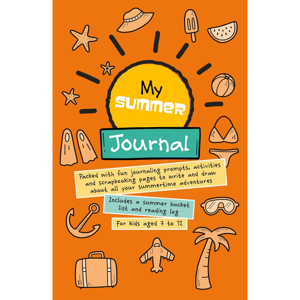 My Summer Journal: Packed with fun journaling prompts, activities and scrapbooking pages to write and draw about all your summertime adventures