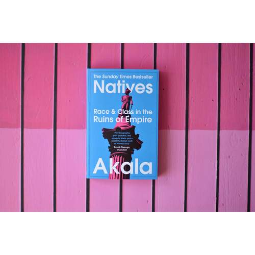 ["9781473661233", "adult fiction", "Best Selling Single Books", "british political biographies", "fiction books", "fiction set", "middle eastern historical biographies", "multicultural history", "natives", "natives akala", "natives audiobook", "natives book", "natives hardback", "natives paperback", "natives race and class", "natives: race and class in the ruins of empire", "single", "the sunday times bestseller"]