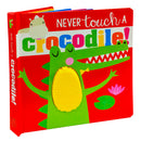 Never Touch A Crocodile Touch And Feel