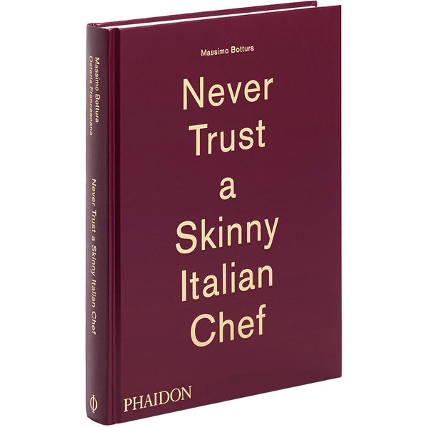 Massimo Bottura - Never Trust a Skinny Italian Chef