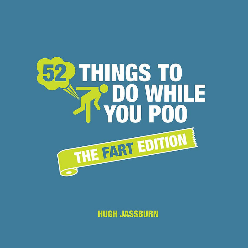 ["52 things to do", "52 things to do book collection", "52 things to do book collection set", "52 things to do book series", "52 things to do books", "52 things to do while you poo", "52 things to do while you poo the fart edition", "52 things to learn on the poo", "9780678455562", "activity books", "doctors humour", "fart", "hugh jassburn", "hugh jassburn 52 things to do series book collecton set", "hugh jassburn book collection", "hugh jassburn book collection set", "hugh jassburn book series collection set", "hugh jassburn books", "hugh jassburn collection", "loo", "medicine humour", "poo", "poop", "puzzles", "quiz questions", "quizzes", "toilet", "trivia collections", "trivia games"]