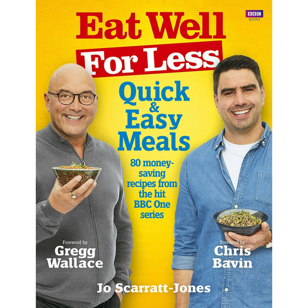 Eat Well for Less: Quick and Easy Meals by Jo Scarratt-Jones, Gregg Wallace, Chris Bavin