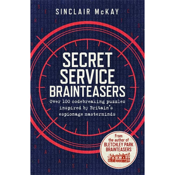 Secret Service Brainteasers: Do you have what it takes to be a spy? by Sinclair McKay