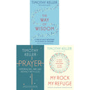 Timothy Keller 3 Books Collection Set (The Way of Wisdom, Prayer, My Rock; My Refuge)