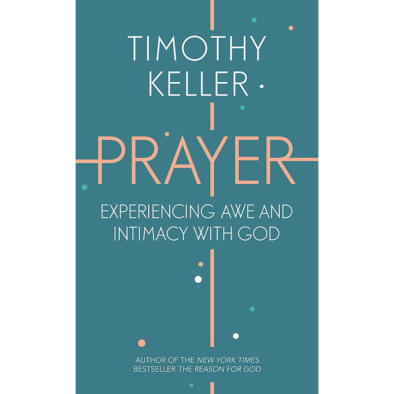 Timothy　Intimacy　with　Awe　by　God　Prayer:　and　Experiencing　Keller