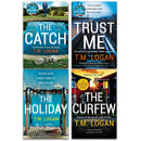 T.M. Logan Collection 4 Books Set (The Curfew, Trust Me, The Catch, The Holiday)