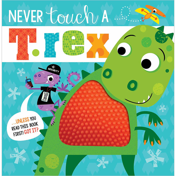 Never Touch a T Rex Touch and Feel