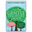 The Gentle Discipline Book: How to raise co-operative, polite and helpful children by Sarah Ockwell Smith