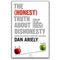 The (Honest) Truth About Dishonesty: How We Lie to Everyone – Especially Ourselves by Dan Ariely