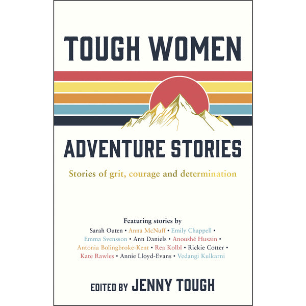 Tough Women Adventure Stories: Stories of Grit, Courage and Determination(Jenny Tough)