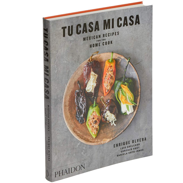 Tu Casa Mi Casa Mexican Recipes for the Home Cook