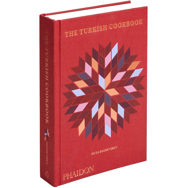 The Turkish Cookbook: The Culinary Traditions & Recipes from Turkey