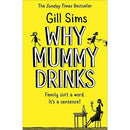 Gill Sims Why Mummy Series Collection 4 Books Set (Why Mummy Drinks, Why Mummy Swears, Why Mummy Does not Give a, Why Mummy’s Sloshed)