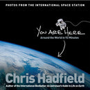 Chris Hadfield Collection 2 Books Set (An Astronauts Guide to Life on Earth, You Are Here: Around the World in 92 Minutes)