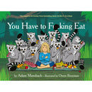 You Have to F**king Eat by Adam Mansbach