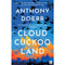 ["9780008478674", "Anna and Omeir", "Anthony Doerr", "anthony doerr book", "anthony doerr books", "anthony doerr cloud cuckoo land book", "best selling", "best selling author", "best selling book", "Best Selling Books", "best selling single book", "Best Selling Single Books", "bestseller", "bestseller author", "bestseller books", "bestseller in books", "bestselling", "bestselling author", "Bestselling Author Book", "bestselling authors", "bestselling book", "bestselling books", "bestselling single book", "bestselling single books", "Cloud Cuckoo Land", "cloud cuckoo land anthony doerr paperback", "Constantinople", "doerr cloud cuckoo land", "Historical fiction", "Historical Romance Books", "Idaho", "Modern & contemporary fiction (post c 1945)", "NATIONAL BOOK AWARD FINALIST", "Romance Sagas", "Sagas", "Science Fiction Space Operas", "story of Aethon", "sunday best time seller", "sunday times best seller", "sunday times bestseller", "sunday times bestselling author", "sunday times bestselling books", "the sunday times bestseller", "Turkey"]