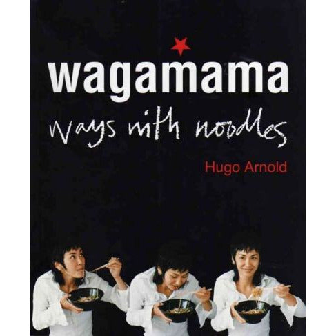 Wagamama Ways With Noodles By Hugo Arnold - books 4 people