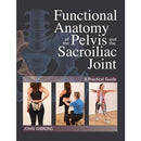 Functional Anatomy Of The Pelvis And The Sacroiliac Joint - A Pratical Guide - books 4 people