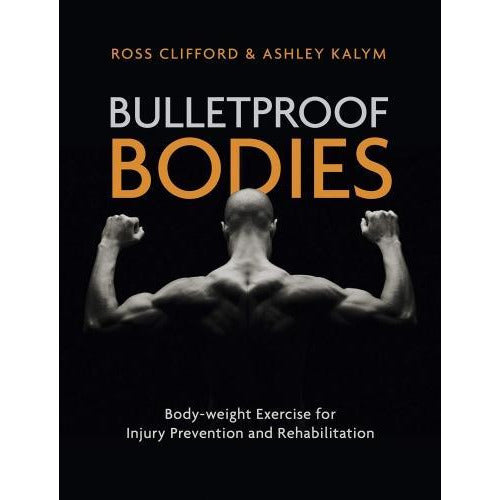 Bulletproof Bodies - Body-weight Exercise For Injury Prevention And Rehabilitation - books 4 people