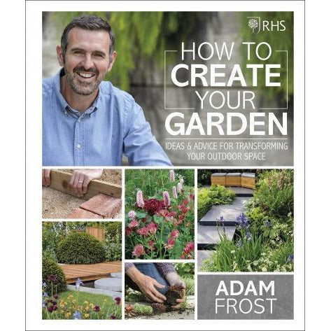 Rhs How To Create Your Garden - Ideas And Advice For Transforming Your Outdoor Space Home Garden D.. - books 4 people