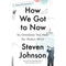 ["9781594632969", "9781594633935", "Academic Books", "adult fiction books", "cl0-CERB", "fiction books", "goverment and politics", "HARDCOVER", "history of engineering and technology", "how we get to now steven johnson", "How We Got To Now", "how we got to now book", "how we got to now books", "how we got to now steve johnson", "how we got to now steven johnson", "philosophy", "six innovations that made the modern world", "steve johnson", "steve johnson book collection", "steve johnson books", "steve johnson collection set", "steve johnson how we got to now", "steven johnson how we got to now"]