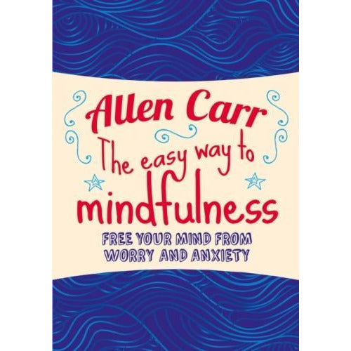 ["9781784288808", "addiction books", "allen carr", "allen carr book collection", "allen carr book set", "allen carr books", "allen carr collection set", "cl0-VIR", "family depression", "fitness books", "free your mind from worry and anxiety", "Health and Fitness", "health books", "motivational self help", "prevent addiction books", "prevent smoking books", "psychology books", "Self Help Stress Management", "the easy way to mindfulness"]