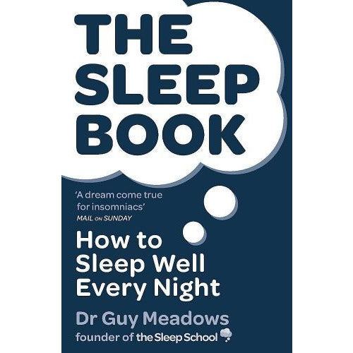 ["9781409157618", "act therapy techniques", "Best Selling Single Books", "cl0-PTR", "dr guy meadows", "dr guy meadows books", "dr guy meadows the sleep book", "insomnia", "insomnia remedy", "insomnia therapy", "medical books", "new age meditation", "self development books", "self help books", "single", "sleep book dr guy meadows", "sleepless night", "spiritual meditation", "the sleep book", "the sleep school"]