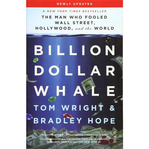 ["9781912854547", "apple", "bad blood", "banking", "Best Selling Single Books", "bestselling authors", "Billion Dollar Whale", "billion dollar whale book", "billion dollar whale bradley hope", "billion dollar whale scribe", "billion dollar whale tom wright", "casinos", "cl0-CERB", "company finance", "company histories", "den of thieves", "facebook", "finance", "industrial estate", "liars poker", "microsoft", "money", "ocean eleven", "ocean thirteen", "ocean twelve", "paypal", "poker", "professional banking", "real estate", "single", "thriller", "white collar crime"]