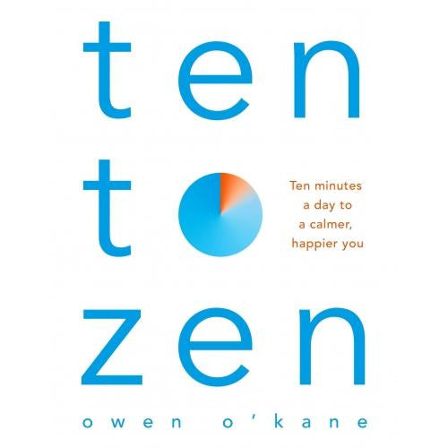 Ten To Zen - Ten Minutes A Day To A Calmer Happier You - books 4 people