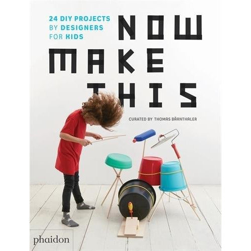 Now Make This - 24 Diy Projects By Designers For Kids - books 4 people