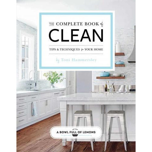 ["9781681881744", "Bathroom", "Bedroom", "cl0-SNG", "Clean", "Closet", "Complete Book of Clean: Tips & Techniques", "Dust", "Getting", "Home", "home interior books", "home organisation book", "Household Tips and Tricks", "Kitchen", "Laundry", "Living Room", "LivingSpaces", "Office", "simple guide to creating sustainable and beautiful interiors", "Started", "the complete book of clean", "the complete clean eating cookbook", "Toni Hammersley", "toni hammersley books", "Toni Hammersley Complete Book of Clean"]