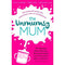 The Unmumsy Mum Series 3 Books Collection Set by Sarah Turner (The Unmumsy Mum, The Unmumsy Mum Diary, The Unmumsy Mum A-Z)