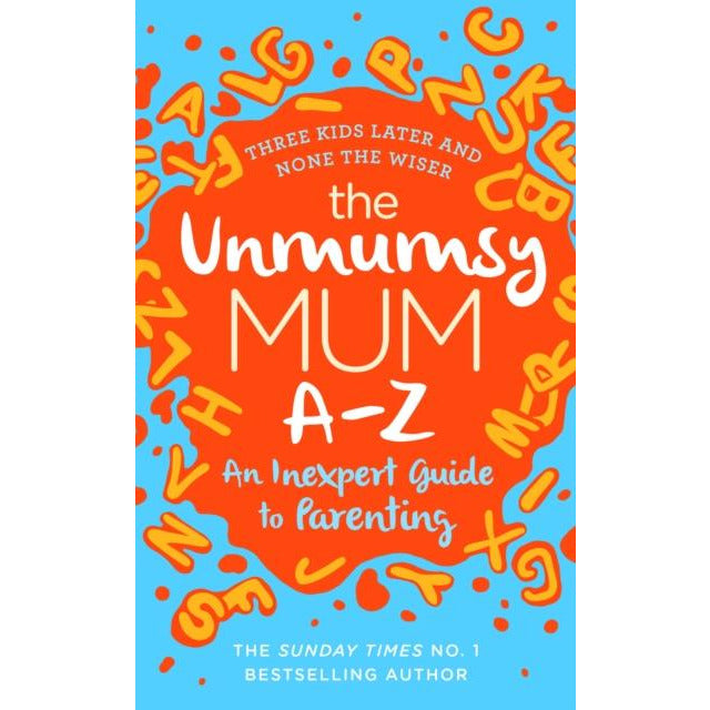 ["9781787632172", "Advice on parenting", "An Inexpert Guide to Parenting", "best selling", "best selling author", "Best Selling Books", "Best Selling Single Books", "bestselling author", "Bestselling Single Book", "Book on Facts", "Book on Parenting", "Guide to Parenting", "Hilarious Story Book", "Humorous Stories", "Humour", "Life Stories", "Motherhood", "Motherhood Books", "Partnership", "Partnership And Relationship", "Popular Blogger", "Raising Children", "Reassure", "Relationship", "Resonate", "Sarah Turner", "Sunday Times Bestseller", "Surprising Lessons", "The Sunday Times Bestseller", "The Unmumsy Mum A-Z", "The Unmumsy Mum A-Z By Sarah Turner", "Unmumsy Mum", "Unmumsy Mum A-Z"]